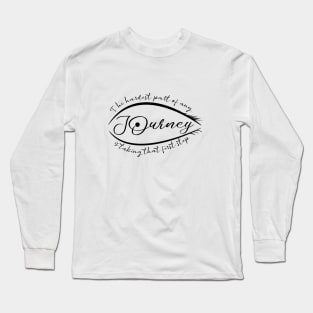 The hardest part of any journey is taking that first step, Smart goals Long Sleeve T-Shirt